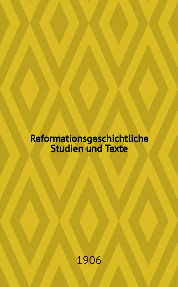 Reformationsgeschichtliche Studien und Texte