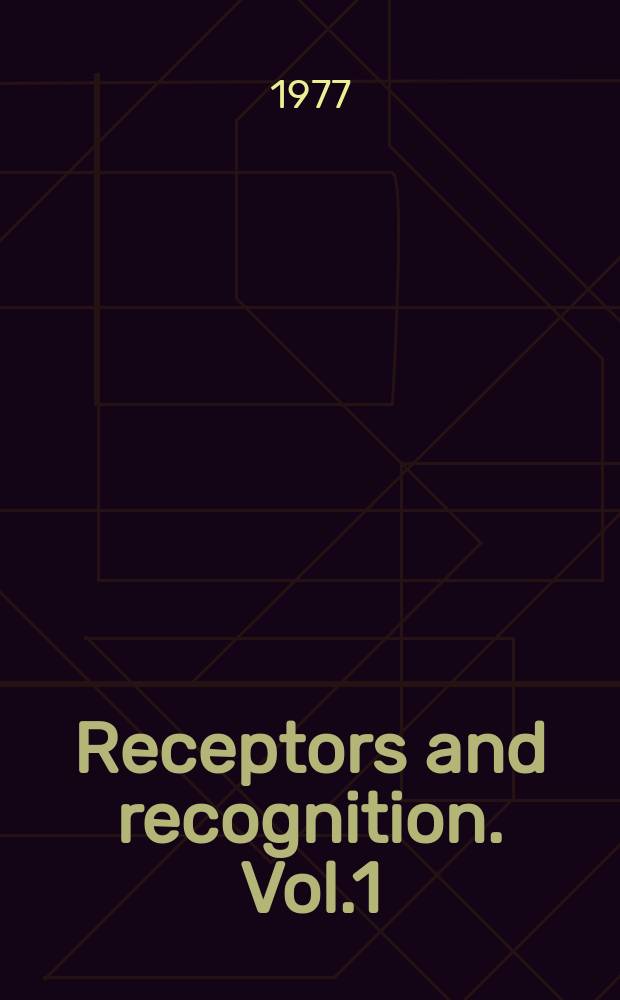 Receptors and recognition. Vol.1 : The Specifity and action of animal, bacterial and ...