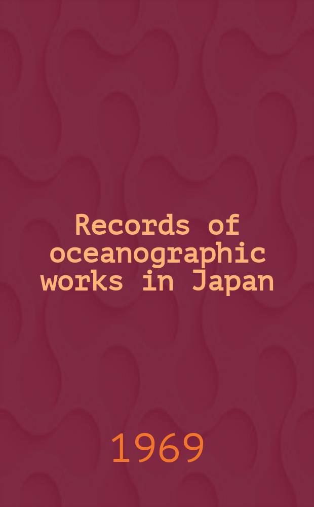 Records of oceanographic works in Japan : Compiled by the Committee on Pacific oceanography of the National research council of Japan. Vol.10, №1
