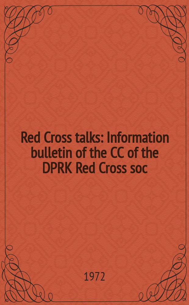 Red Cross talks : Information bulletin of the CC of the DPRK Red Cross soc