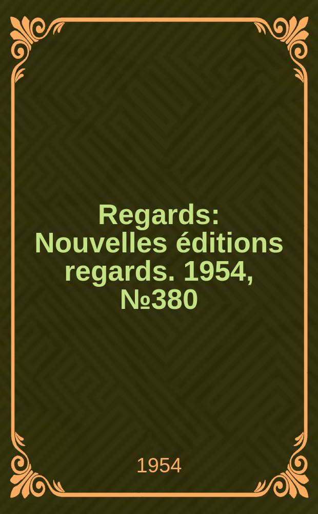 Regards : Nouvelles éditions regards. 1954, №380