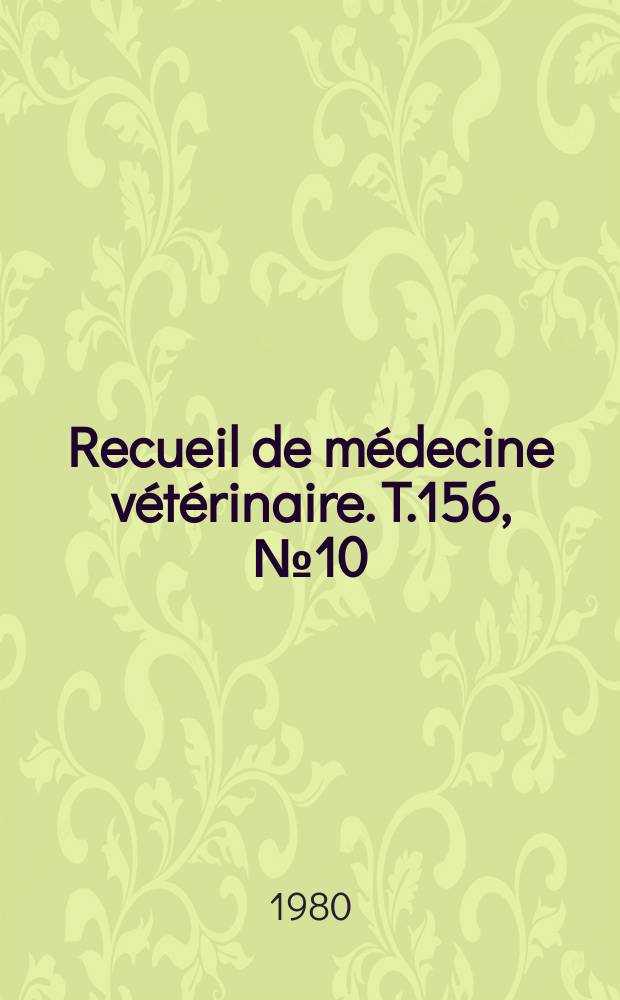 Recueil de médecine vétérinaire. T.156, №10