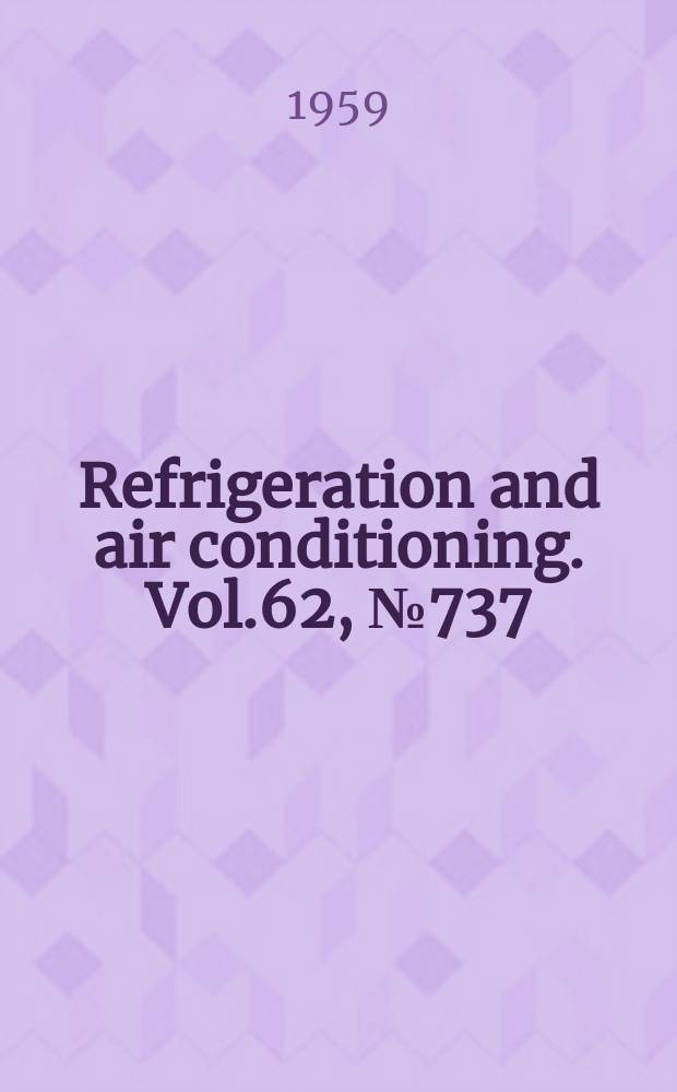 Refrigeration and air conditioning. Vol.62, №737