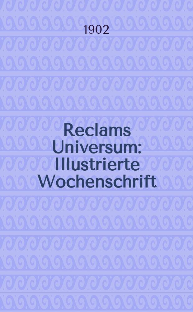 Reclams Universum : Illustrierte Wochenschrift