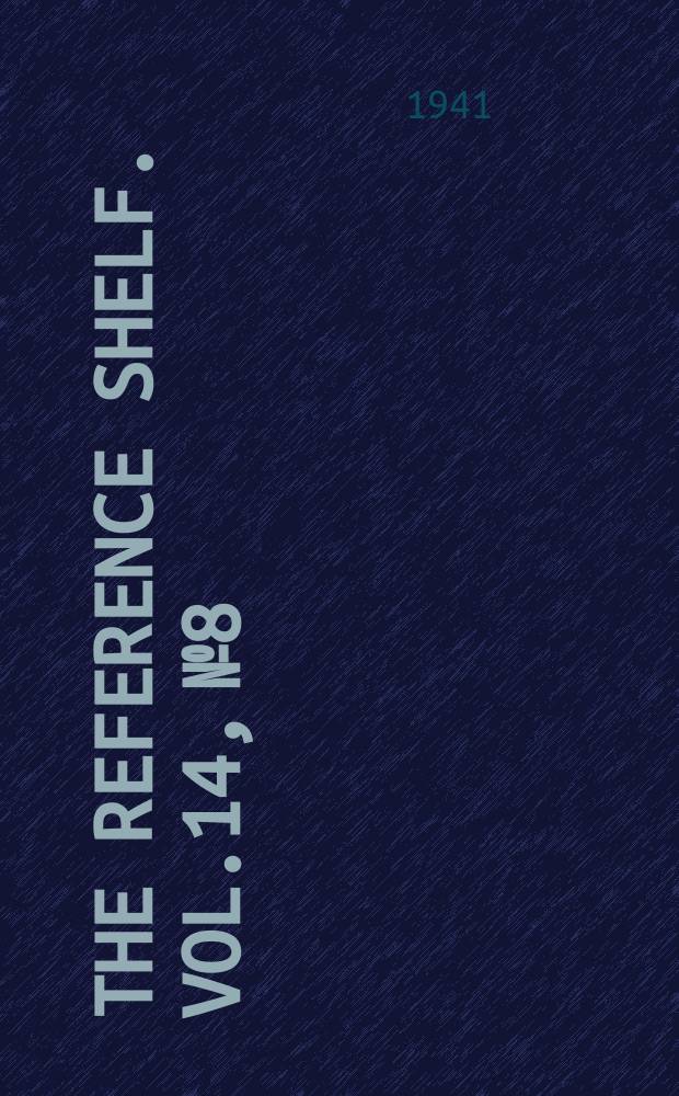 The reference shelf. Vol.14, №8 : International federation of democracies