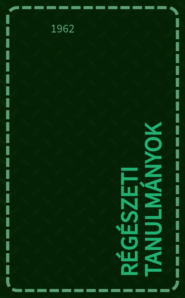 R&eacute;g&eacute;szeti tanulm&aacute;nyok