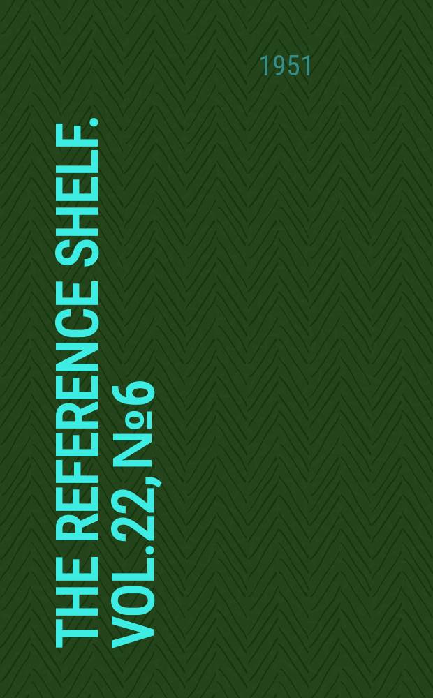 The reference shelf. Vol.22, №6 : The investigating powers of Congress