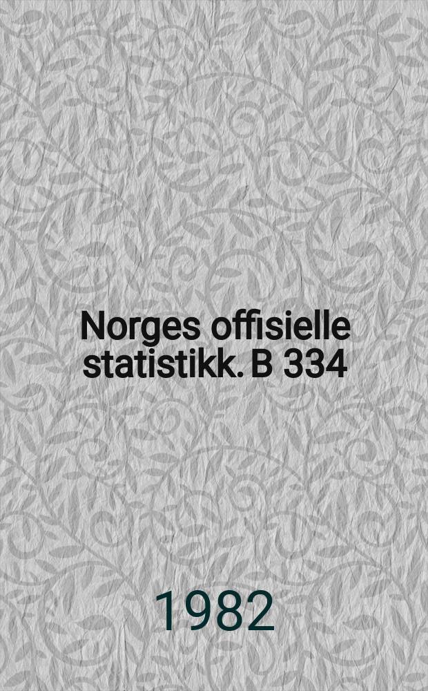 Norges offisielle statistikk. B 334