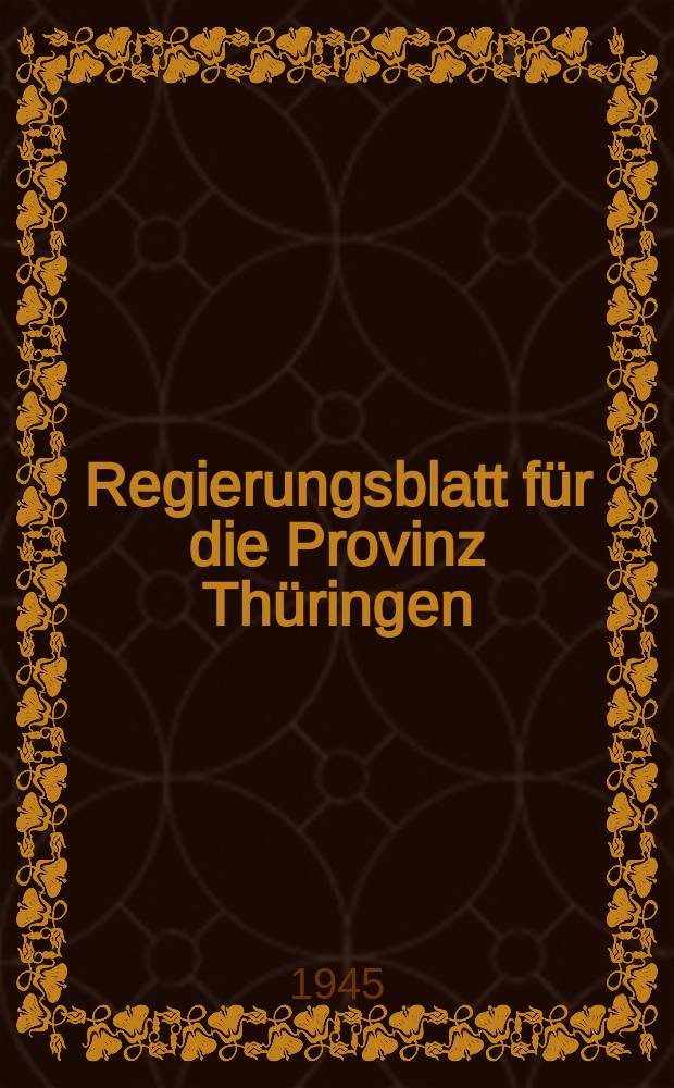 Regierungsblatt für die Provinz Thüringen : Hrsg. von der Präsidialkanzlei des Präsidenten des Landes Thüringen