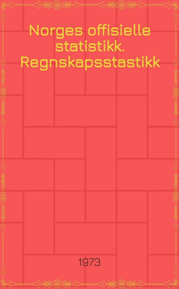 Norges offisielle statistikk. Regnskapsstastikk