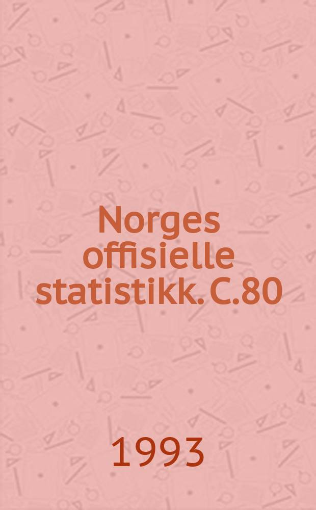 Norges offisielle statistikk. C.80