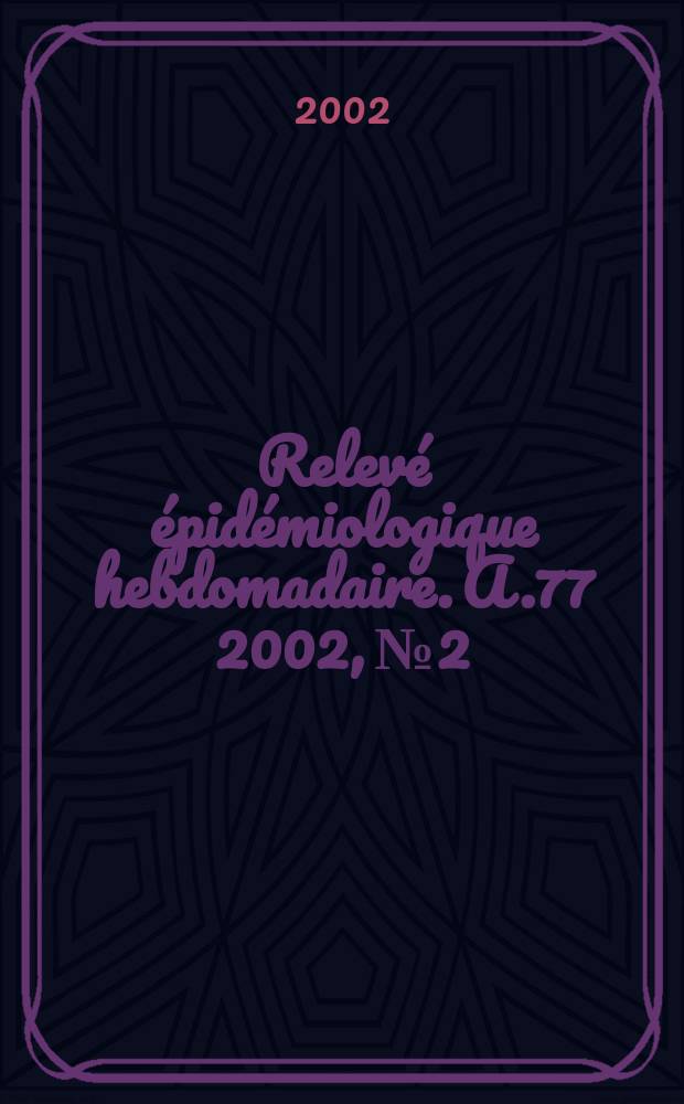 Relevé épidémiologique hebdomadaire. A.77 2002, №2