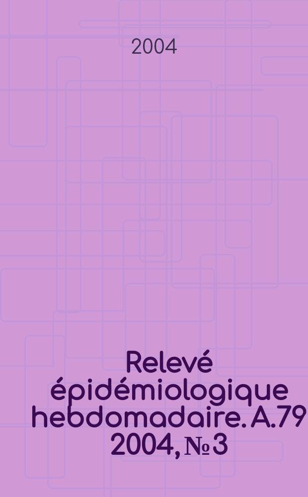 Relevé épidémiologique hebdomadaire. A.79 2004, №3