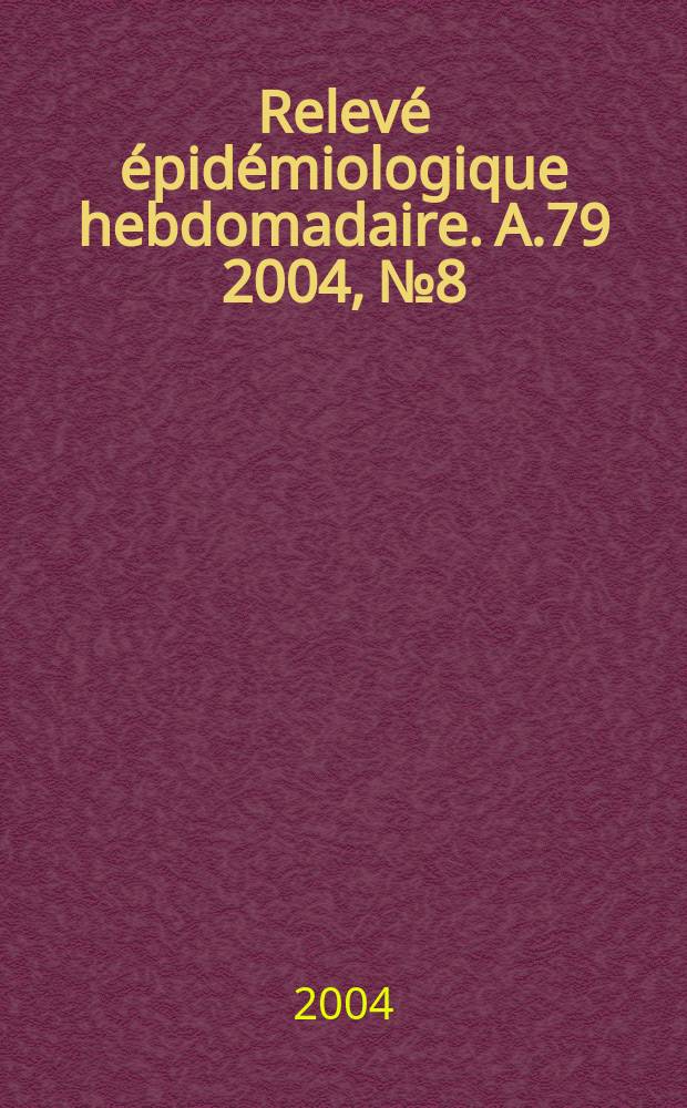 Relevé épidémiologique hebdomadaire. A.79 2004, №8