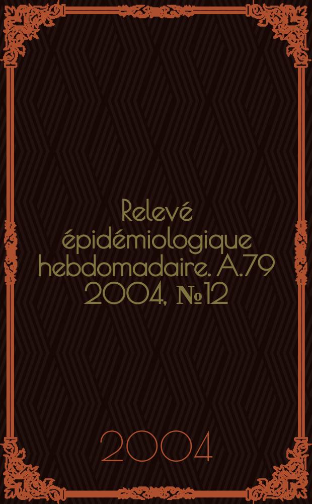 Relevé épidémiologique hebdomadaire. A.79 2004, №12