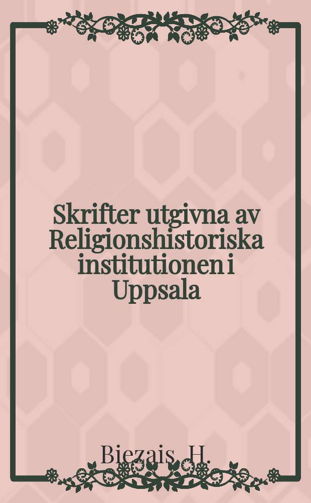 Skrifter utgivna av Religionshistoriska institutionen i Uppsala (Hum. fak.). 3 : Die zweite Sammlung der lettischen Volkslieder von Gustav Bergmann