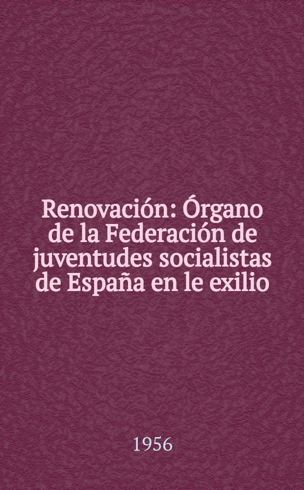 Renovación : Órgano de la Federación de juventudes socialistas de España en le exilio