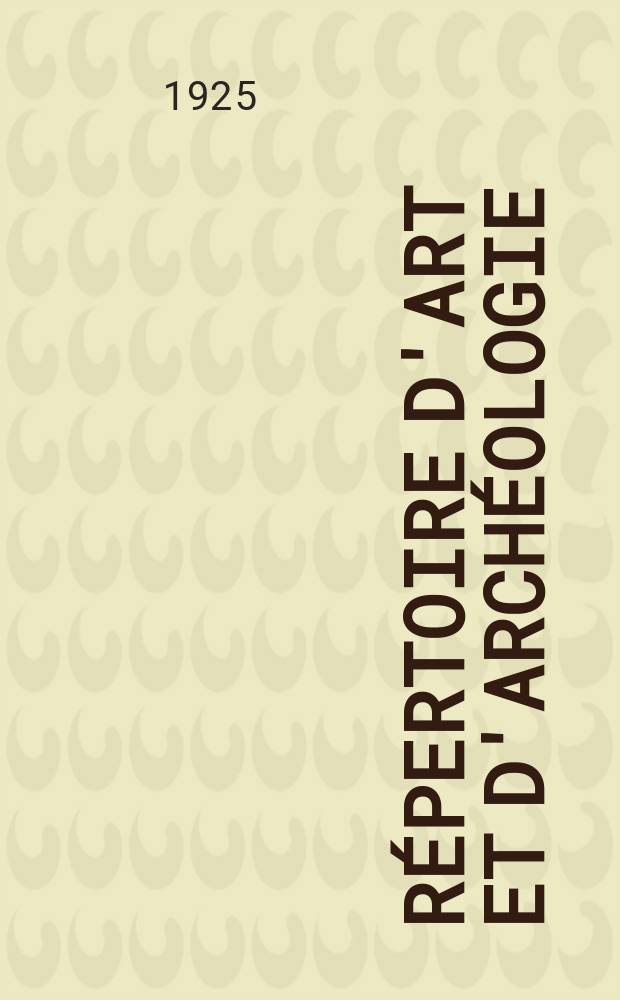 Répertoire d'art et d'archéologie : Dépouillement des périodiques français et étrangers. Fasc.28 : 1924