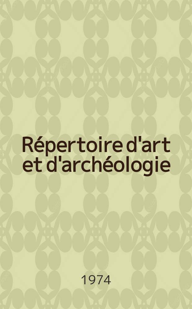 Répertoire d'art et d'archéologie : Dépouillement des périodiques français et étrangers. T.10 1974, Указатель