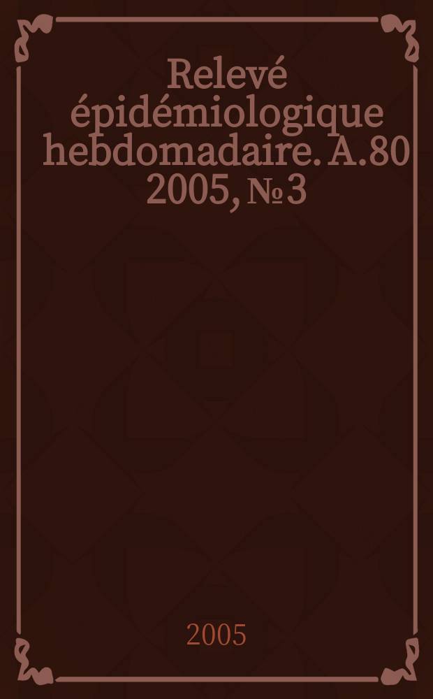 Relevé épidémiologique hebdomadaire. A.80 2005, №3