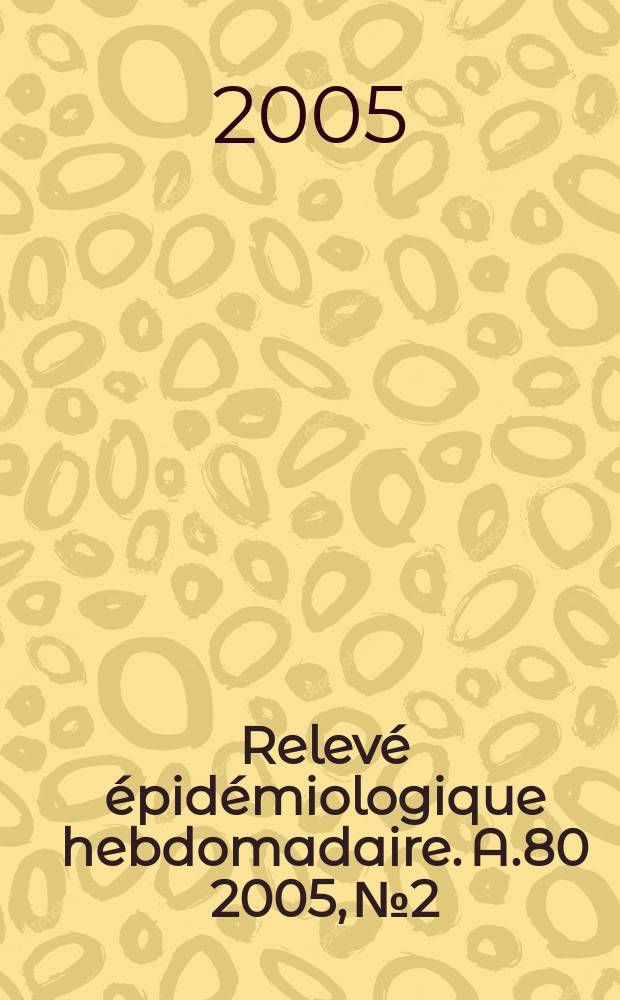 Relevé épidémiologique hebdomadaire. A.80 2005, №2