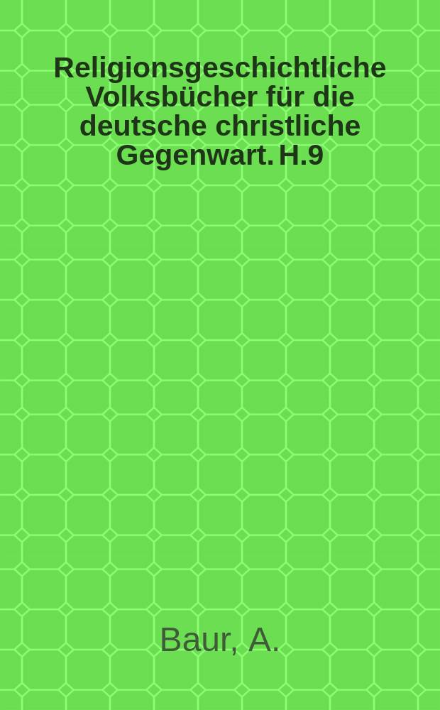 Religionsgeschichtliche Volksbücher für die deutsche christliche Gegenwart. H.9 : Johann Calvin