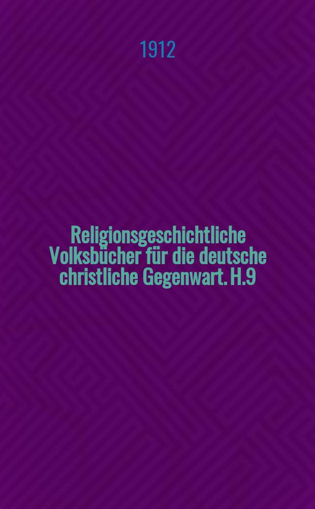 Religionsgeschichtliche Volksbücher für die deutsche christliche Gegenwart. H.9 : Tolstoi