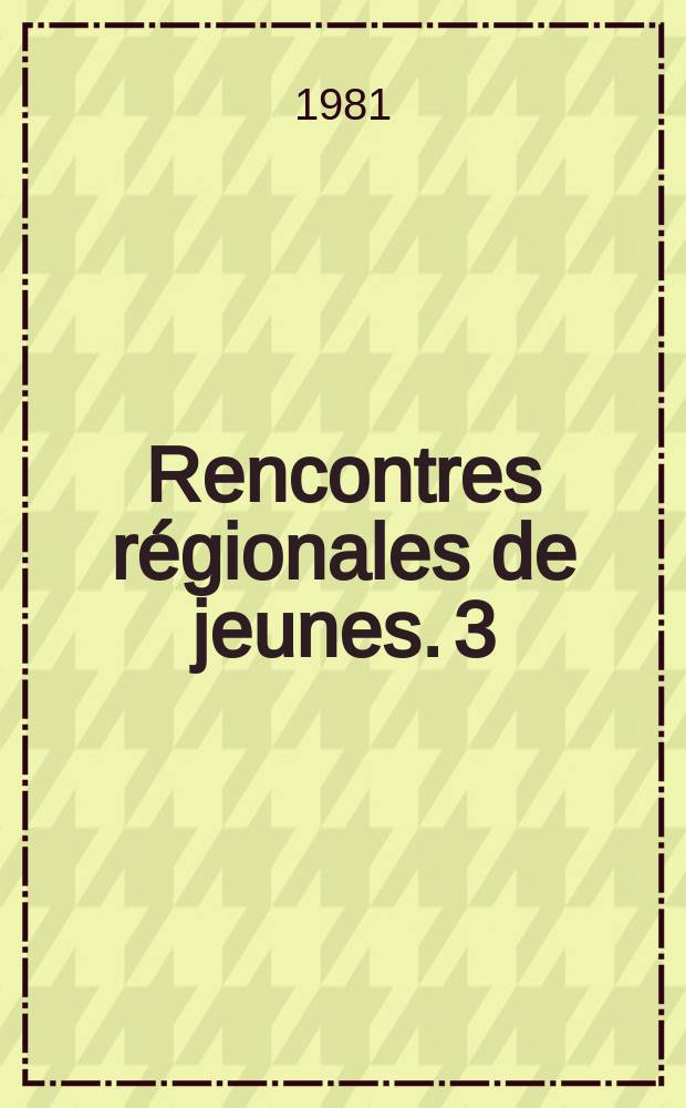 Rencontres régionales de jeunes. 3 : Jeunesse, tradition et développement en Afrique