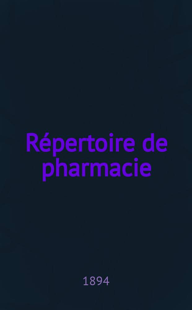 Répertoire de pharmacie : Recueil pratique. T.6