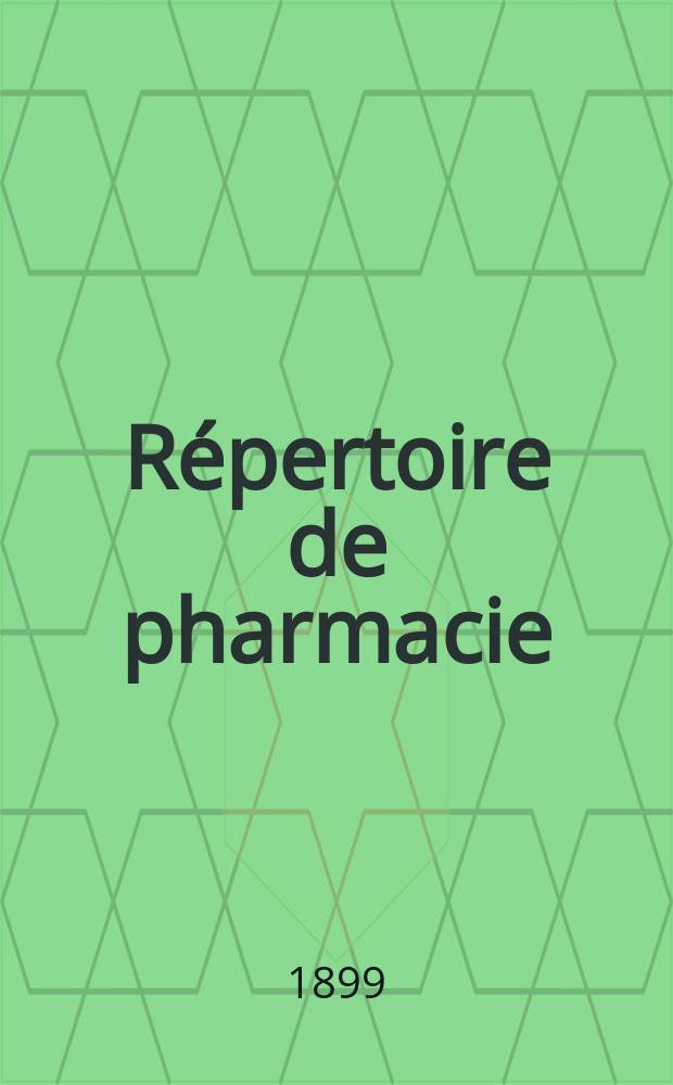 Répertoire de pharmacie : Recueil pratique. T.11