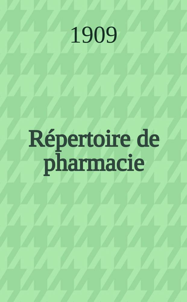 R&eacute;pertoire de pharmacie : Recueil pratique. T.21
