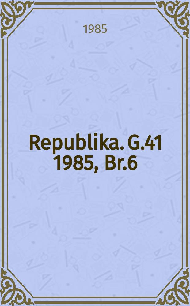 Republika. G.41 1985, Br.6 : Plenum Društva književnika Hrvatske (24. lipnja 1985)