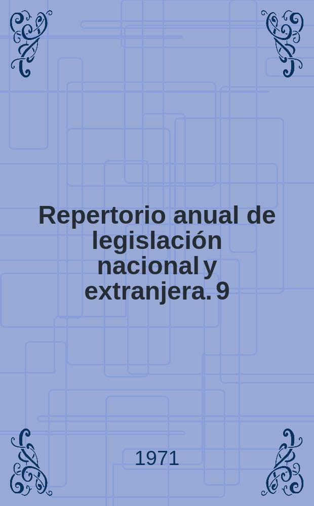 Repertorio anual de legislación nacional y extranjera. 9 : 1966