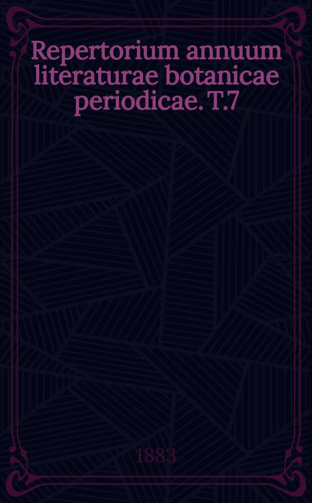 Repertorium annuum literaturae botanicae periodicae. T.7 : 1878