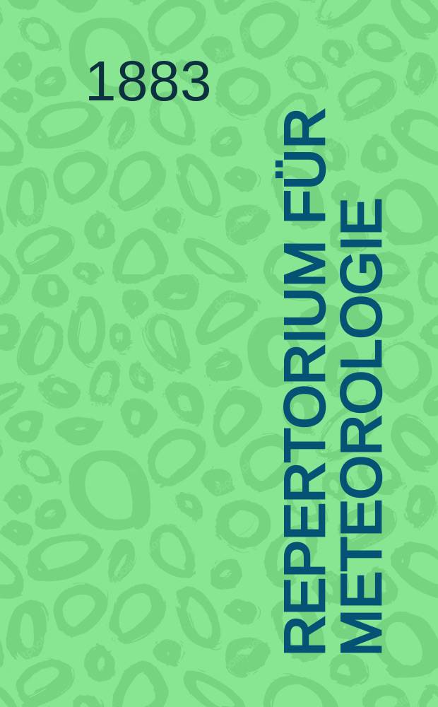 Repertorium für Meteorologie : Hrsg. von der k. Akad. der Wissenschaften. Bd.8, №8 : Über die Fluth und Ebbe in der Atmosphäre nach den Anemographen- Aufzeichnungen des Physicalischen Central- Observatoriums in St. Petersburg