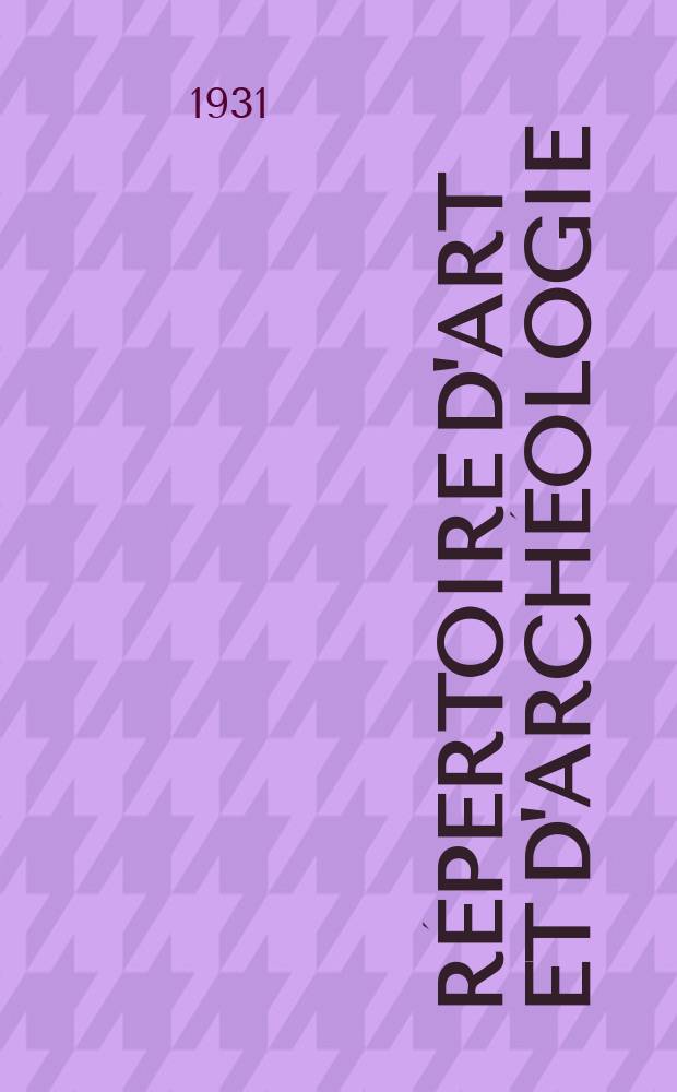 Répertoire d'art et d'archéologie : Dépouillement des périodiques français et étrangers. Fasc.35 : 1930