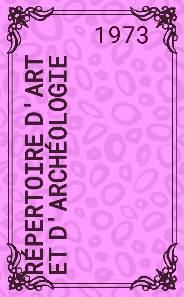 R&eacute;pertoire d'art et d'arch&eacute;ologie : D&eacute;pouillement des p&eacute;riodiques fran&ccedil;ais et &eacute;trangers. T.9 1973, №3/4