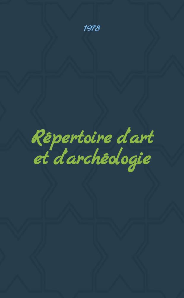 Répertoire d'art et d'archéologie : Dépouillement des périodiques français et étrangers. T.14 1978, №2