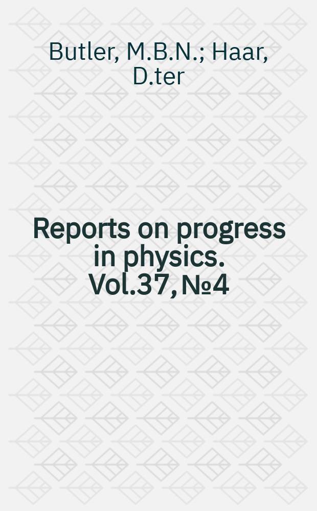 Reports on progress in physics. Vol.37, №4 : Acoustic domains. Interstellar hydroxyl, water ...