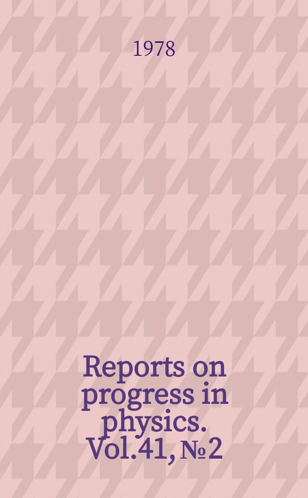 Reports on progress in physics. Vol.41, №2 : The electrical characterisation of semiconductors. Application of pulse radiolysis methods to study the reactions and structure of biomolecules