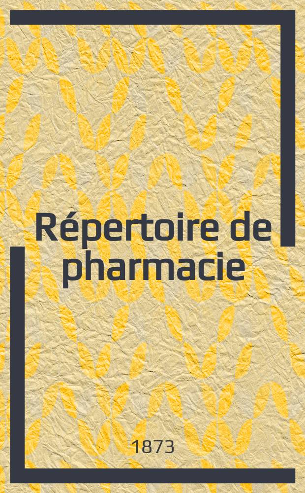 Répertoire de pharmacie : Recueil pratique. Répertoire de pharmacie