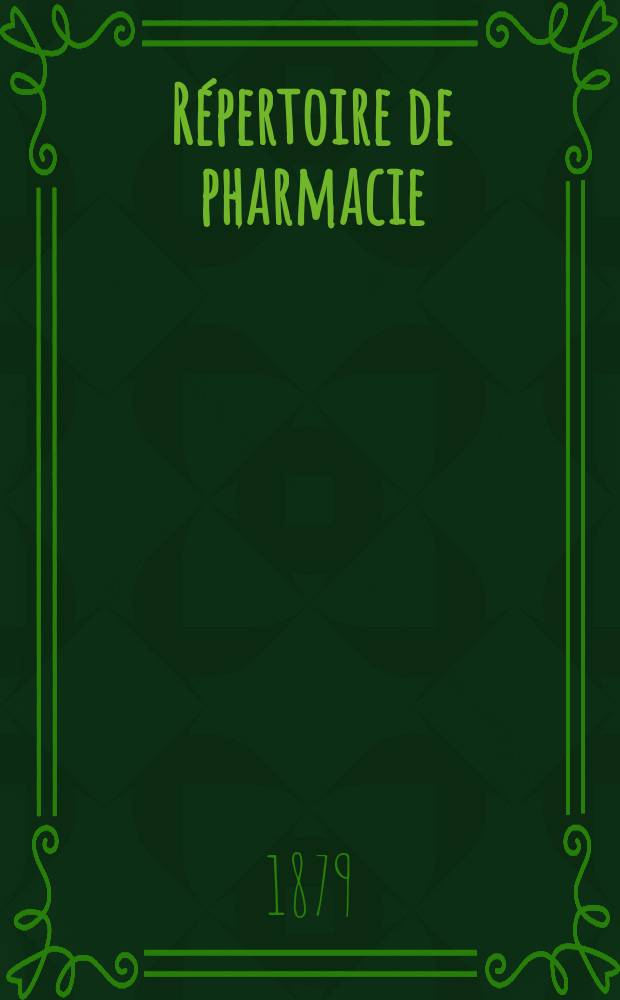 Répertoire de pharmacie : Recueil pratique. T.7