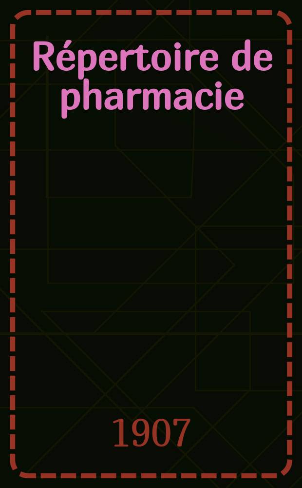 Répertoire de pharmacie : Recueil pratique. T.19