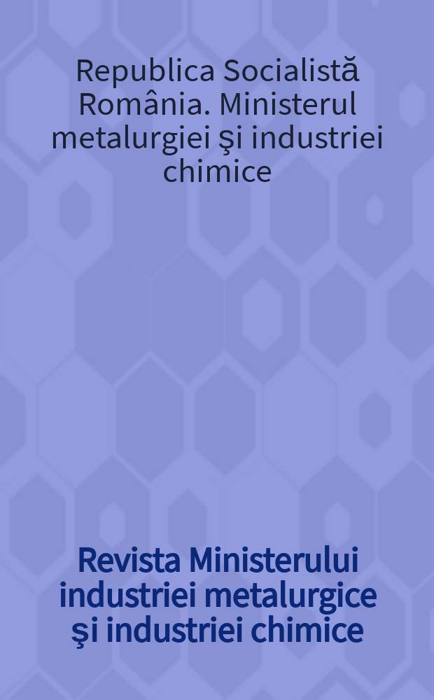 Revista Ministerului industriei metalurgice şi industriei chimice