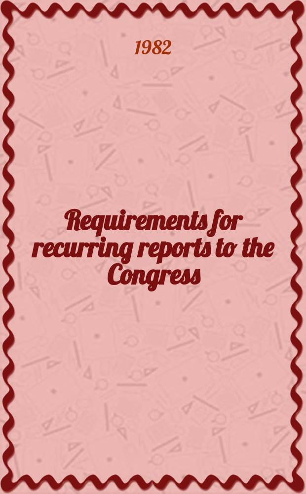 Requirements for recurring reports to the Congress : A directory issued by the Comptroller gen