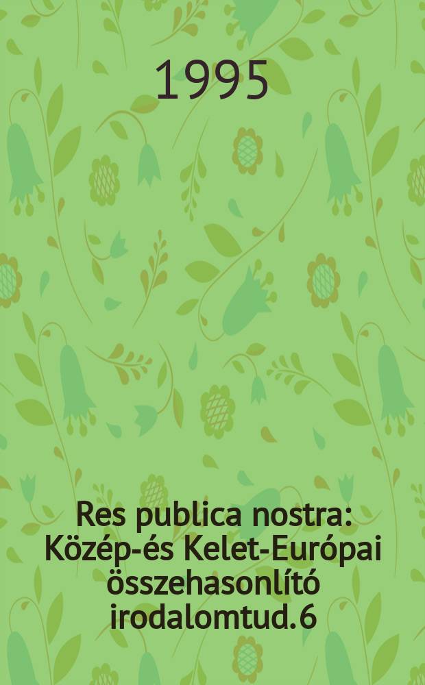 Res publica nostra : Közép-és Kelet-Európai összehasonlító irodalomtud. 6 : Vallási kisebbség és kisebbségi vallás