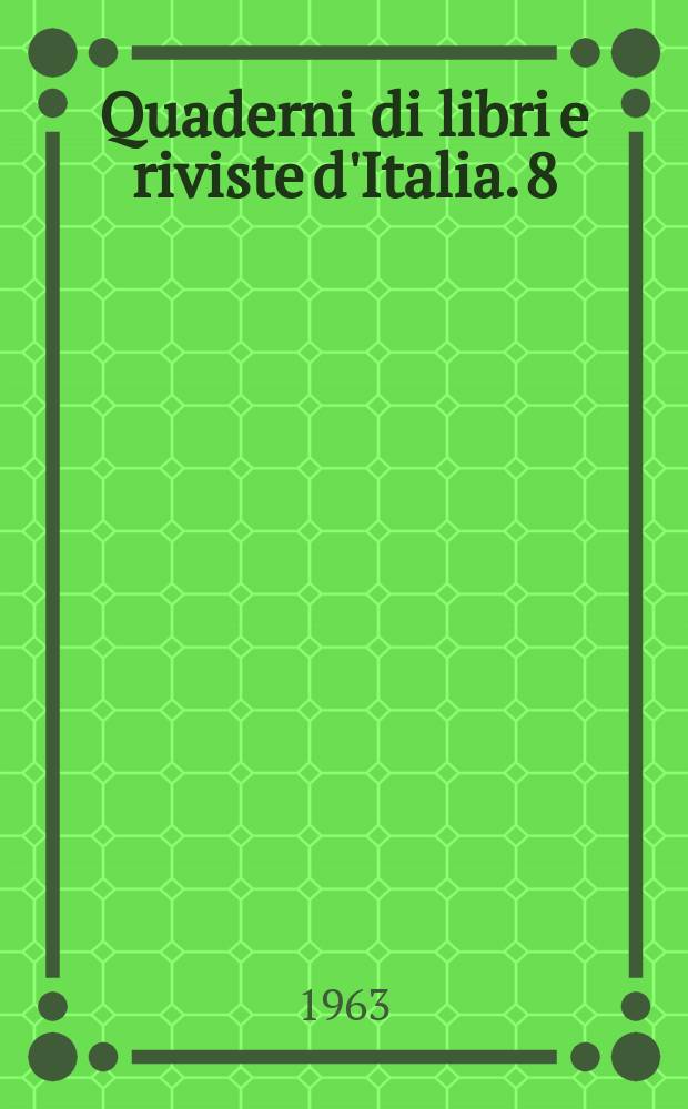 Quaderni di libri e riviste d'Italia. 8 : (1. Gen.-31. Dic. 1961)