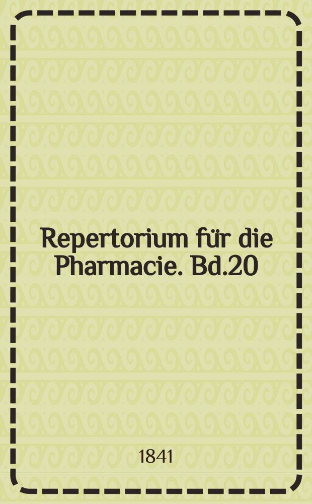Repertorium für die Pharmacie. Bd.20(70)