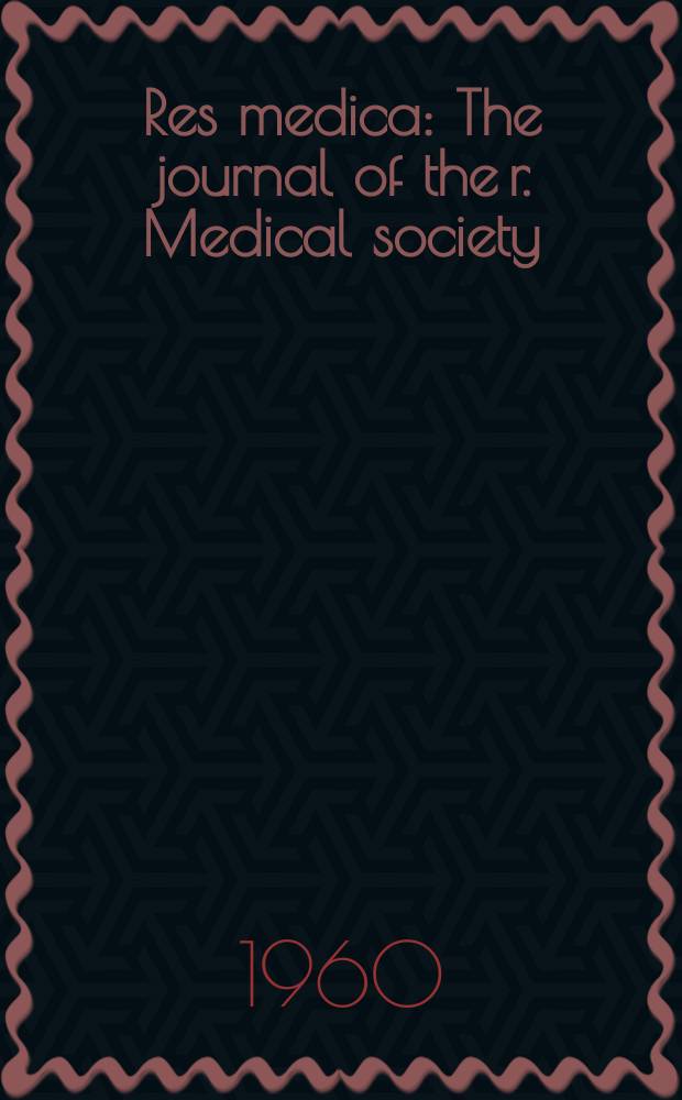 Res medica : The journal of the r. Medical society