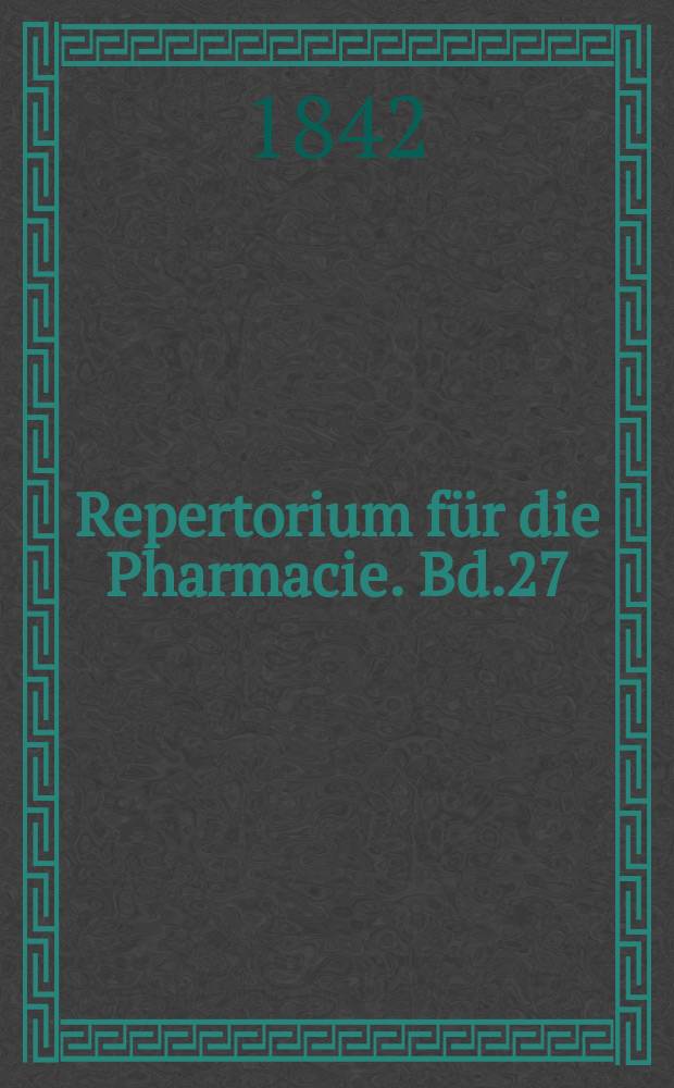 Repertorium für die Pharmacie. Bd.27(77)